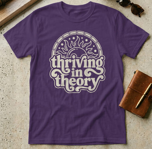 MyDesigns t-shirt S / Purple Thriving in Theory Tee