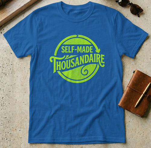 MyDesigns t-shirt S / Royal Self Made Thousandaire Tee