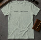 MyDesigns t-shirt S / Sage Meets Expectations Tee