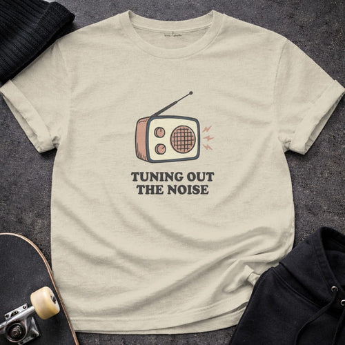 MyDesigns t-shirt S / Sand Tuning Out the Noise Tee
