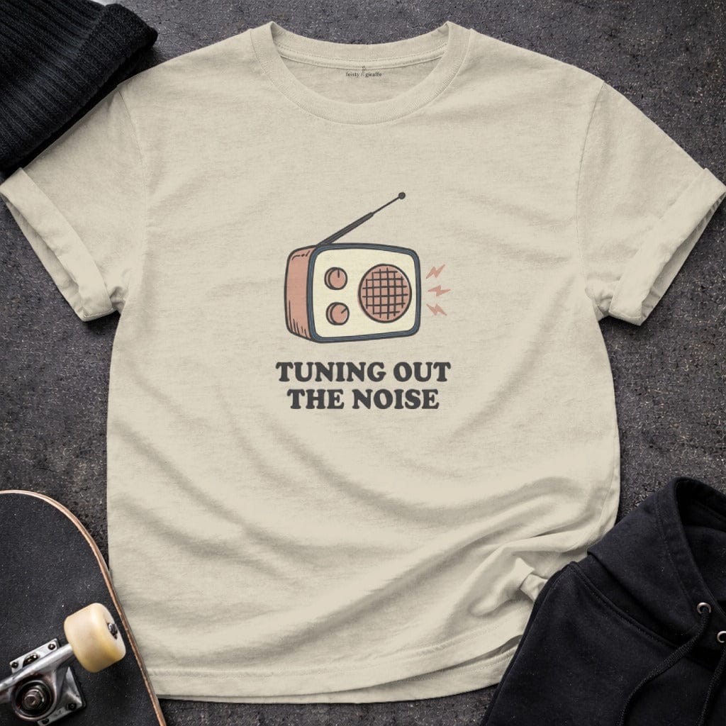 MyDesigns t-shirt S / Sand Tuning Out the Noise Tee