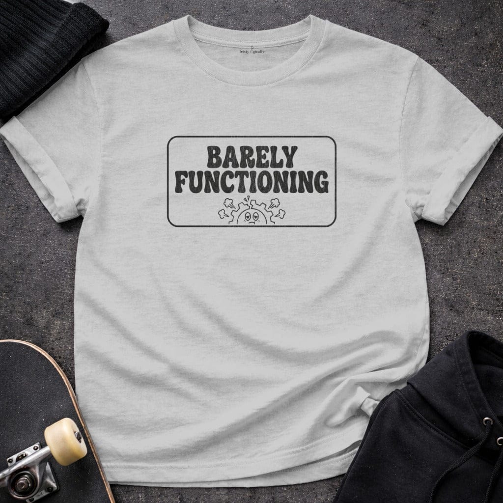 MyDesigns t-shirt S / Sport Grey Barely Functioning Tee