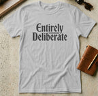 MyDesigns t-shirt S / Sport Grey Entirely Deliberate Tee