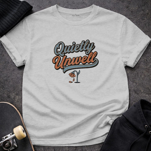 MyDesigns t-shirt S / Sport Grey Quietly Unwell Tee