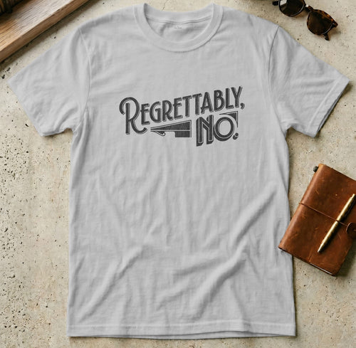 MyDesigns t-shirt S / Sport Grey Regrettably No Tee