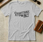 MyDesigns t-shirt S / Sport Grey Regrettably No Tee