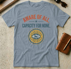 MyDesigns t-shirt S / Stone Blue Aware of All - Capacity for None Tee