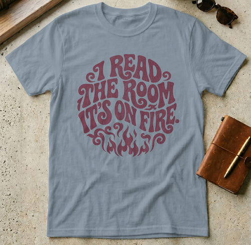 MyDesigns t-shirt S / Stone Blue I Read the Room It's On Fire Tee
