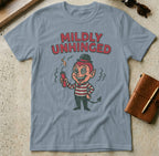 MyDesigns t-shirt S / Stone Blue Mildly Unhinged Tee