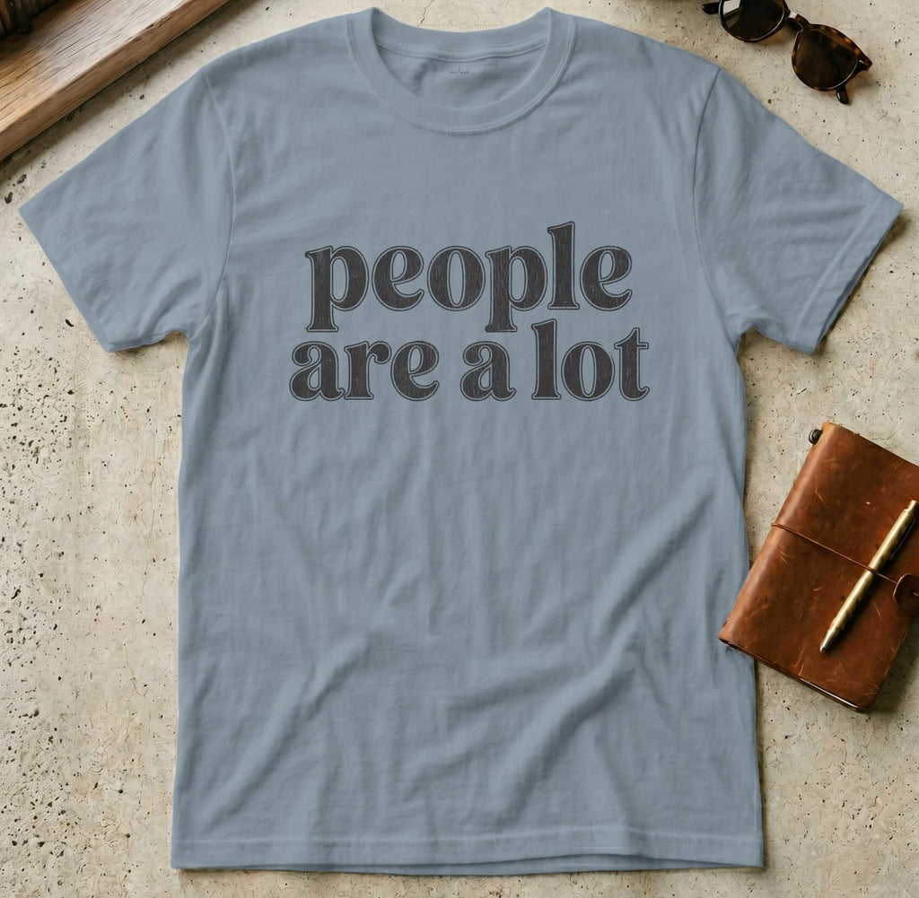 MyDesigns t-shirt S / Stone Blue People are a Lot Tee