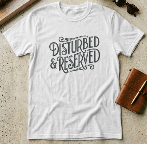 MyDesigns t-shirt S / White Disturbed & Reserved Tee