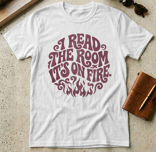 MyDesigns t-shirt S / White I Read the Room It's On Fire Tee