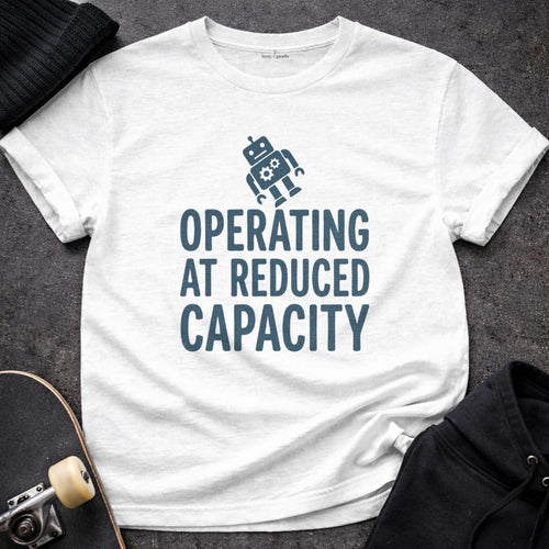 MyDesigns t-shirt S / White Operating at Reduced Capacity Tee