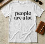 MyDesigns t-shirt S / White People are a Lot Tee