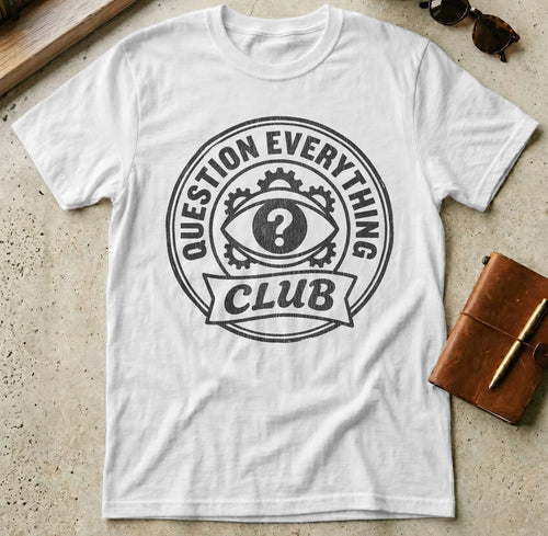 MyDesigns t-shirt S / White Question Everything Club Tee