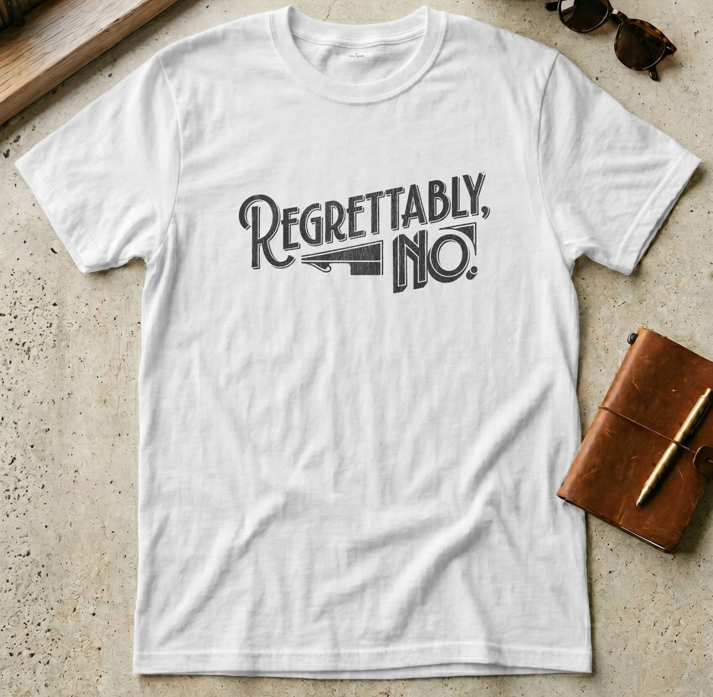 MyDesigns t-shirt S / White Regrettably No Tee
