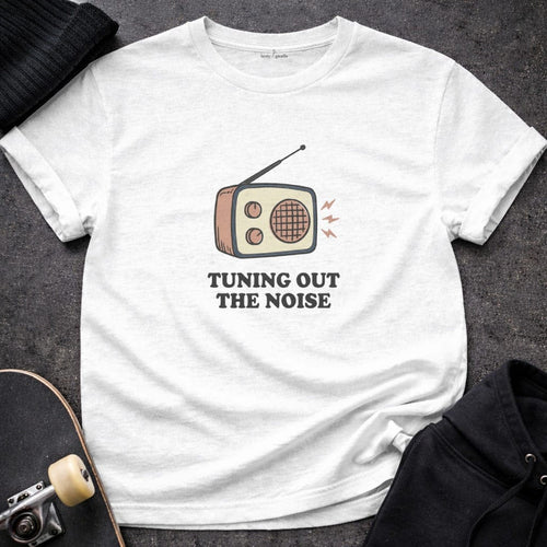 MyDesigns t-shirt S / White Tuning Out the Noise Tee
