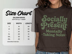 MyDesigns t-shirt Socially Present, Mentally Taking Notes Tee