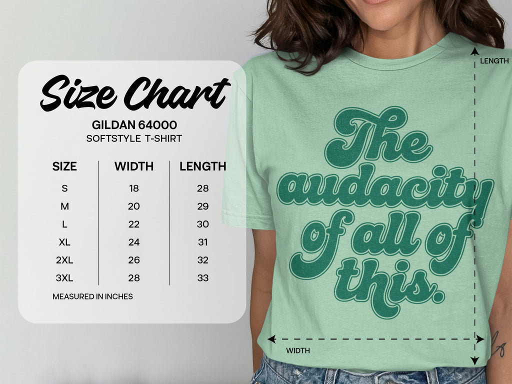 MyDesigns t-shirt The Audacity of All of This Tee