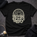 MyDesigns t-shirt Thriving in Theory Tee