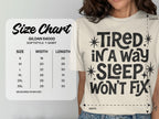 MyDesigns t-shirt Tired in a Way Sleep Won't Fix T-Shirt