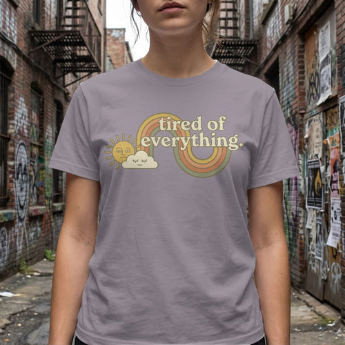 MyDesigns t-shirt Tired of Everything Tee
