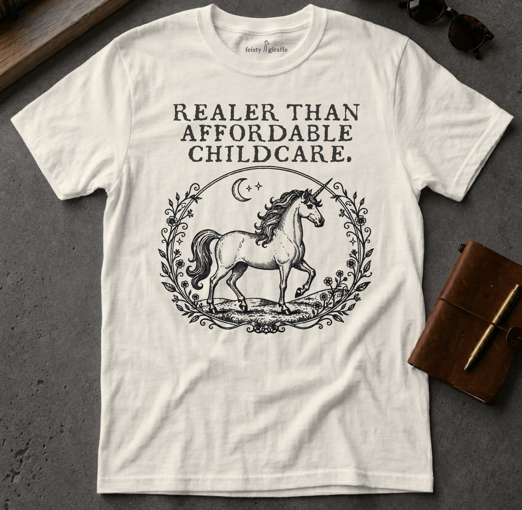 MyDesigns t-shirt Unicorn / S / Natural Realer than Affordable Childcare Tee