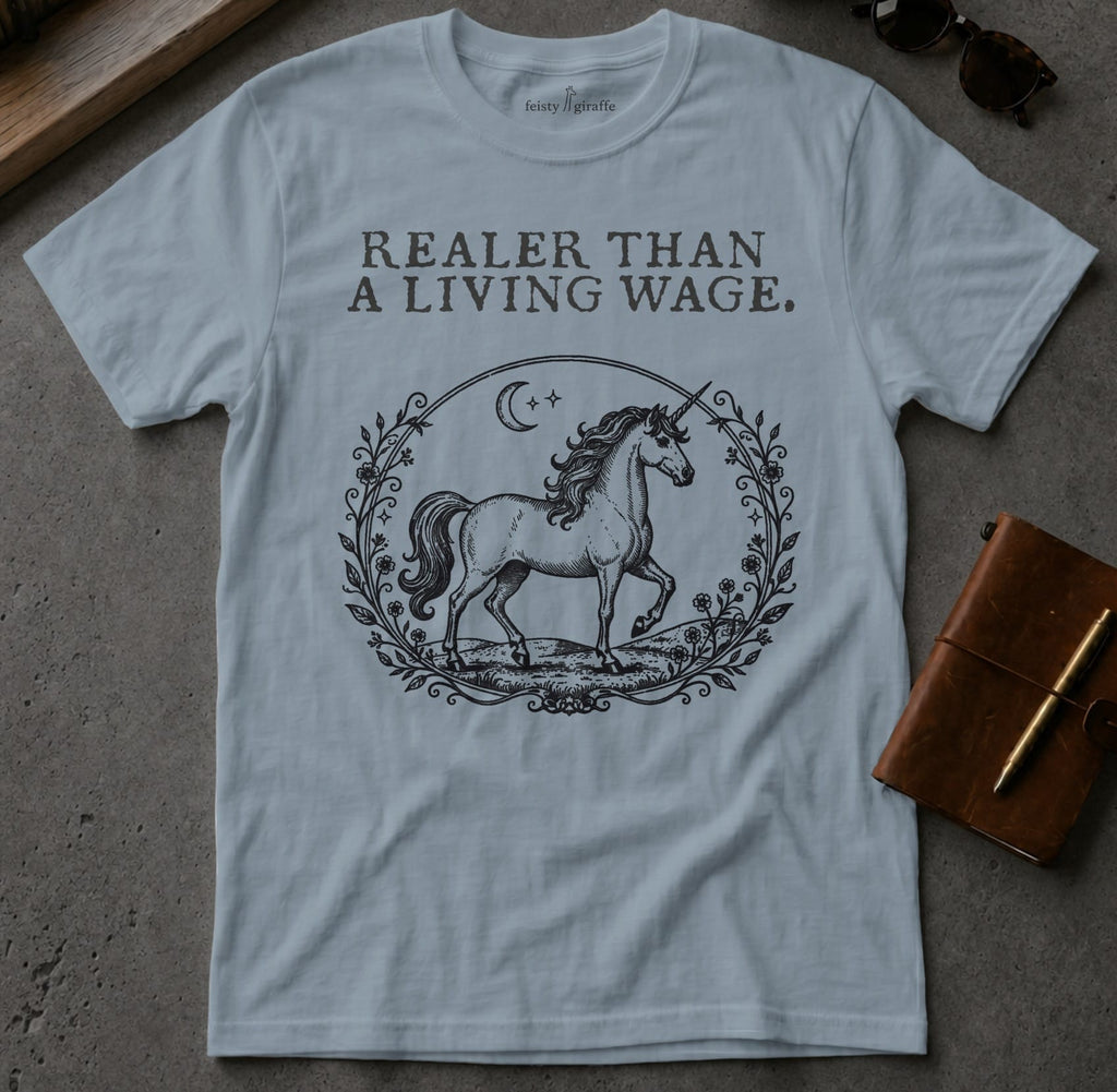 MyDesigns t-shirt Unicorn / S / Stone Blue Realer than a Living Wage Tee