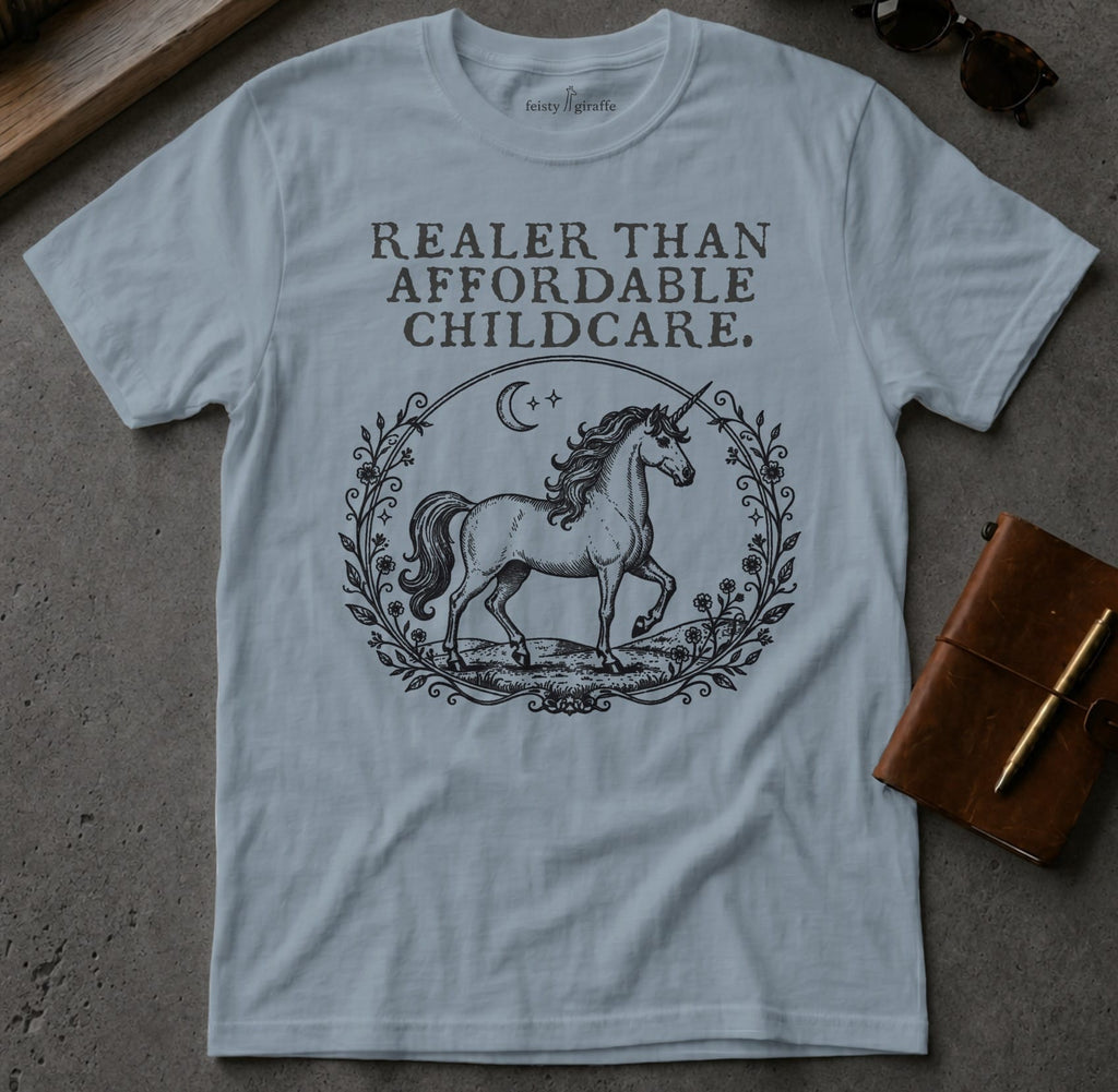 MyDesigns t-shirt Unicorn / S / Stone Blue Realer than Affordable Childcare Tee