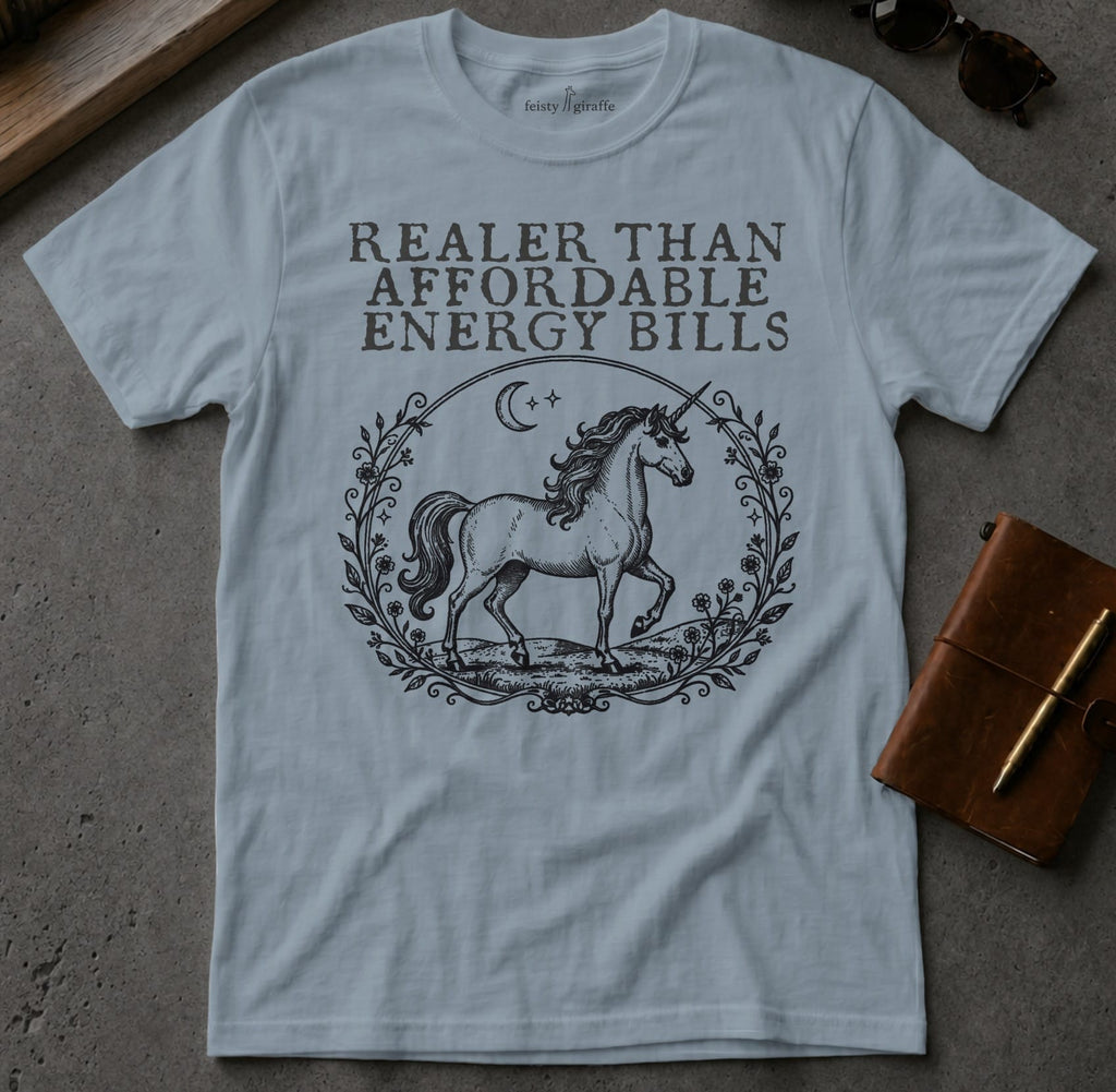 MyDesigns t-shirt Unicorn / S / Stone Blue Realer than Affordable Energy Bills Tee