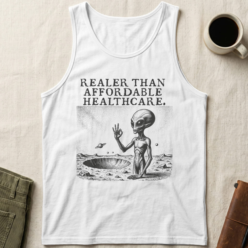 MyDesigns tank top Alien / XS / White Realer than Affordable Healthcare Tank