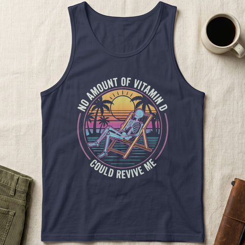 MyDesigns tank top XS / Navy No Amount of Vitamin D Could Revive Me Tank