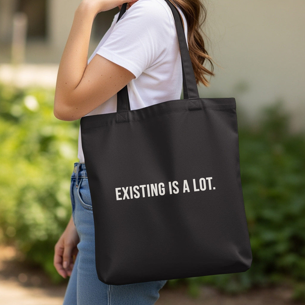 MyDesigns Tote Bag 15" x 16" / Black Existence Is A Lot Tote