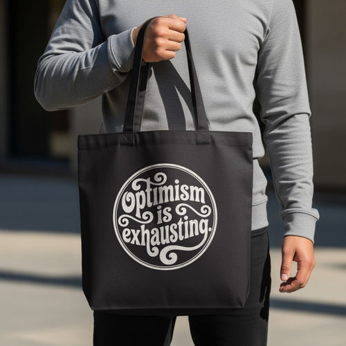MyDesigns Tote Bag 15" x 16" / Black Optimism is Exhausting Tote