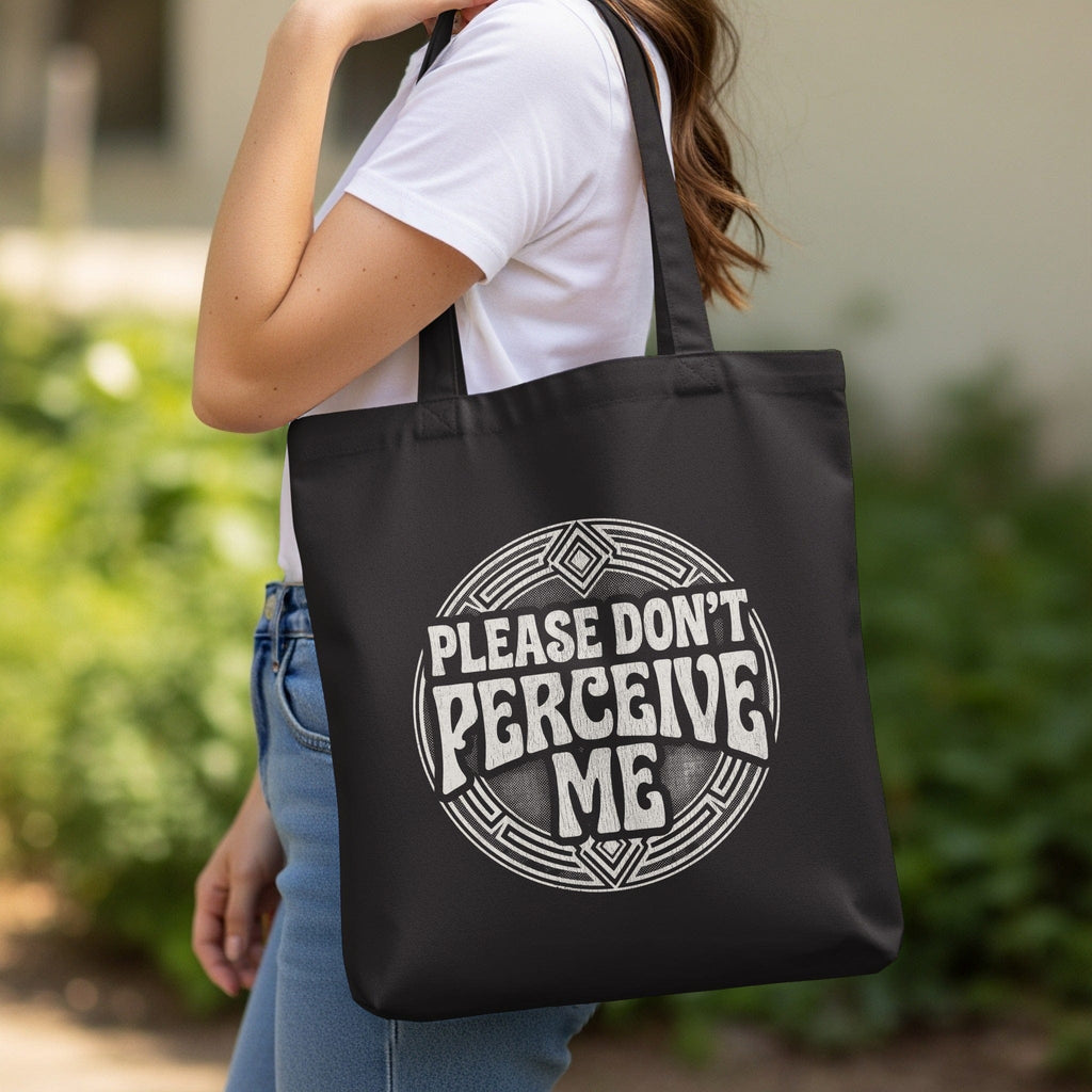 MyDesigns Tote Bag 15" x 16" / Black Please Don't Perceive Me Tote