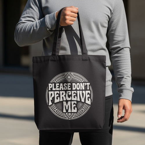 MyDesigns Tote Bag 15" x 16" / Black Please Don't Perceive Me Tote