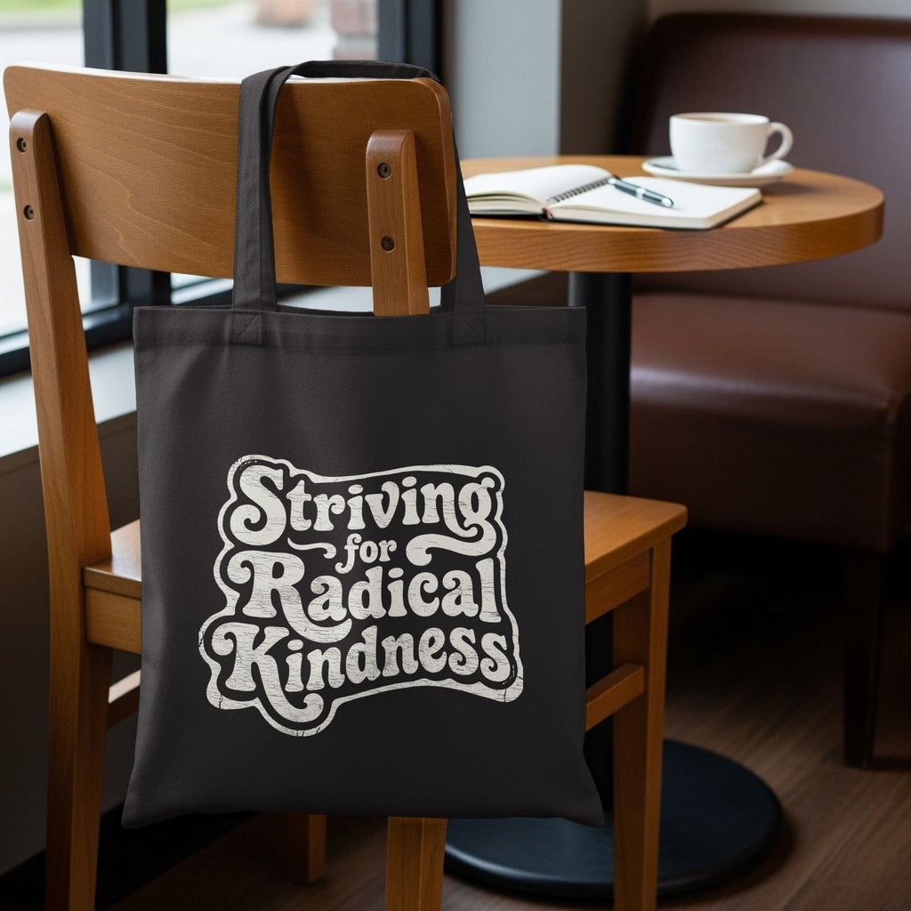 MyDesigns Tote Bag 15" x 16" / Black Striving for Radical Kindness Tote