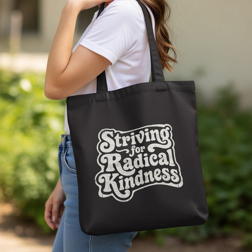MyDesigns Tote Bag 15" x 16" / Black Striving for Radical Kindness Tote