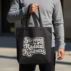 MyDesigns Tote Bag 15" x 16" / Black Striving for Radical Kindness Tote
