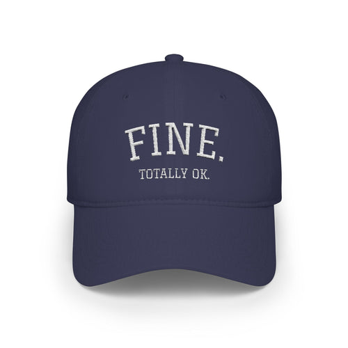 Printify Hats One size / Dark Navy FINE. Totally OK. Baseball Cap
