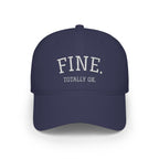 Printify Hats One size / Dark Navy FINE. Totally OK. Baseball Cap