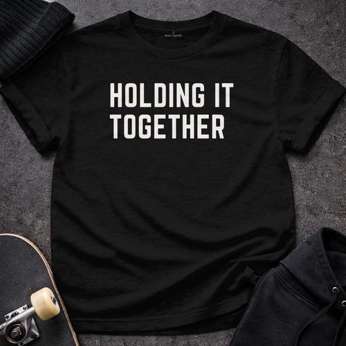 Printify T-shirt S / Black Holding It Together T-Shirt