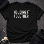 Printify T-shirt S / Black Holding It Together T-Shirt