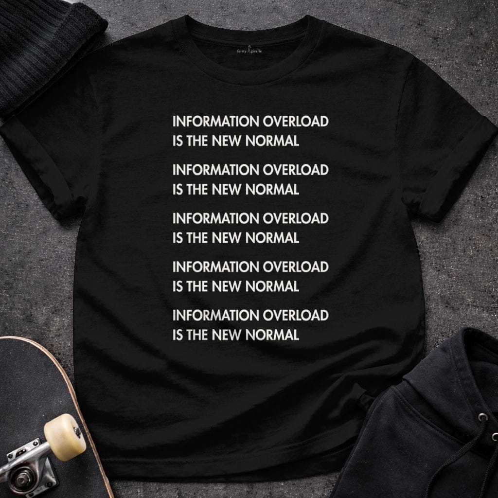Printify T-shirt S / Black Information Overload T-Shirt