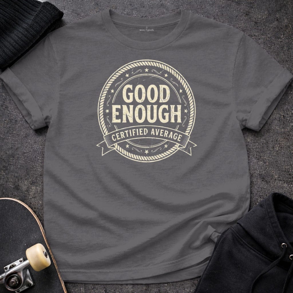 Printify T-shirt S / Charcoal Good Enough Certified Average T-Shirt