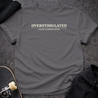 Printify T-shirt S / Charcoal Overstimulated T-Shirt