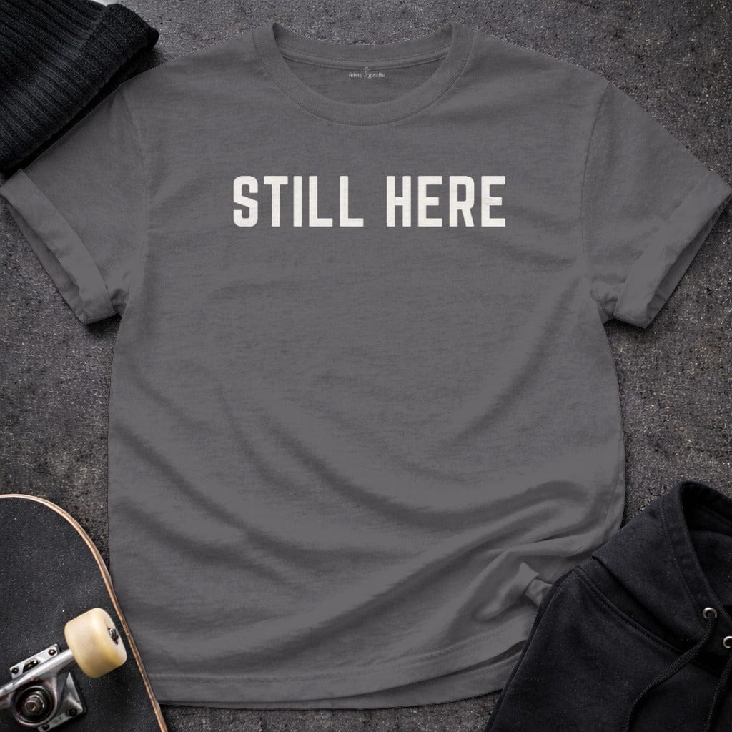 Printify T-shirt S / Charcoal Still Here T-Shirt