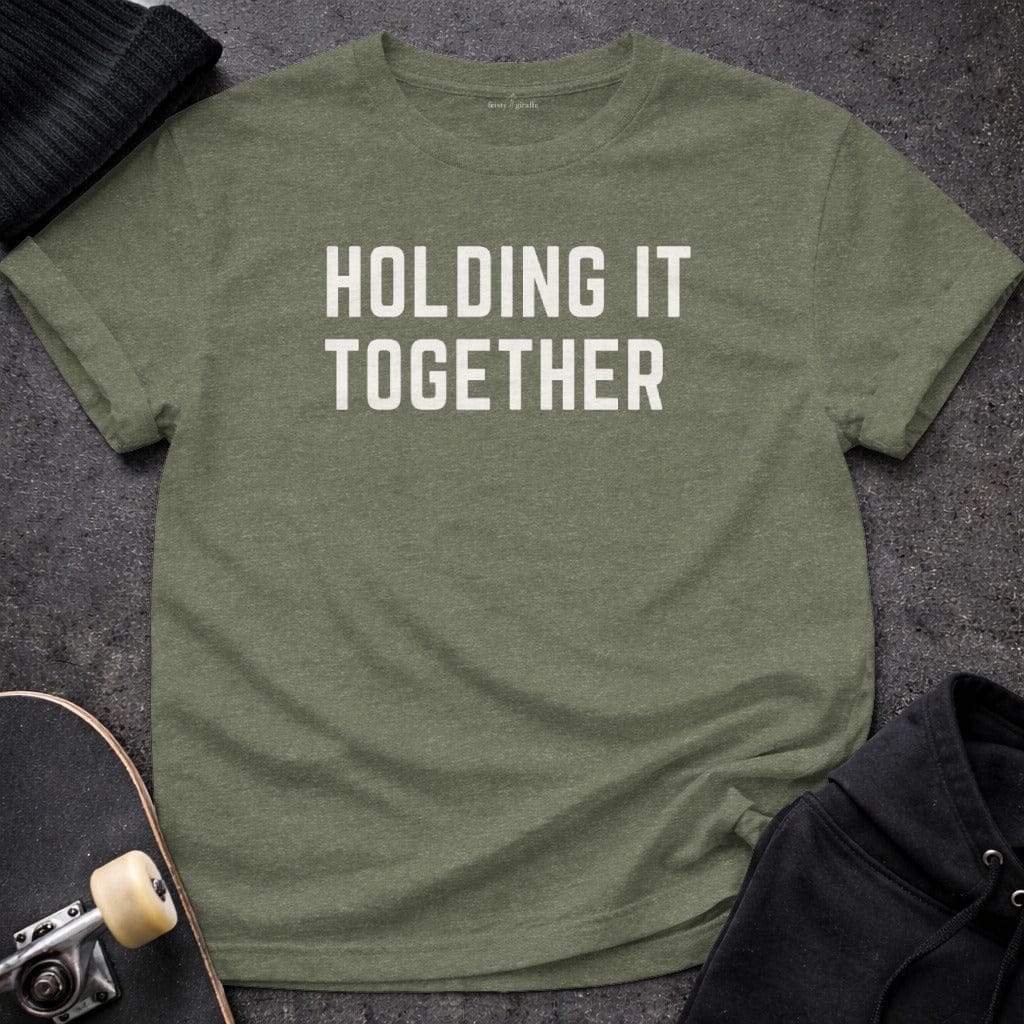 Printify T-shirt S / Heather Military Green Holding It Together T-Shirt
