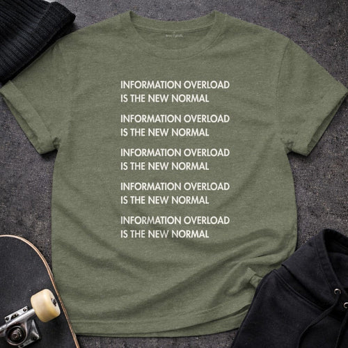 Printify T-shirt S / Heather Military Green Information Overload T-Shirt