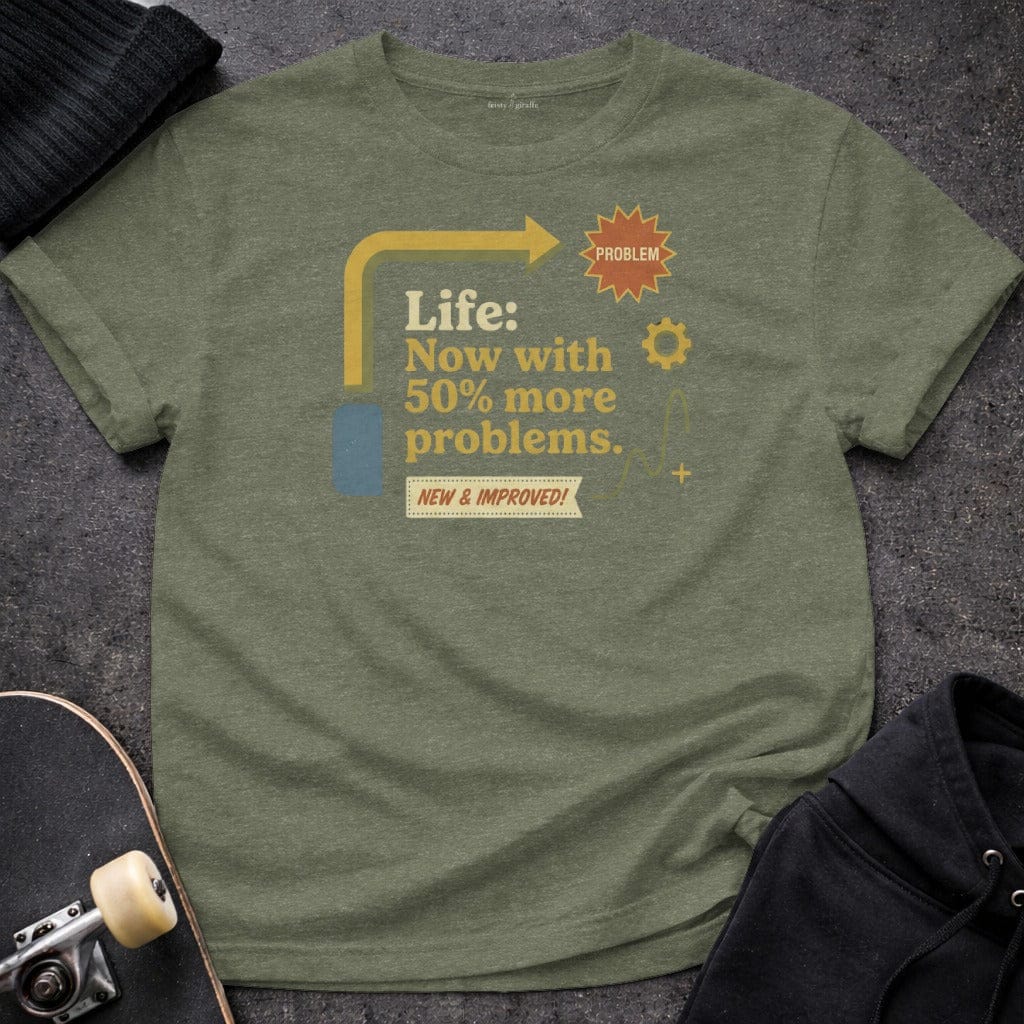 Printify t-shirt S / Heather Military Green Life Now With More Problems T-Shirt